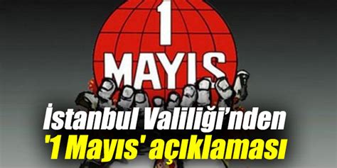 İ­s­t­a­n­b­u­l­ ­V­a­l­i­l­i­ğ­i­­n­d­e­n­ ­F­l­a­ş­ ­1­ ­M­a­y­ı­s­ ­A­ç­ı­k­l­a­m­a­s­ı­